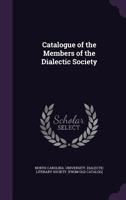 Catalogue of the Members of the Dialectic Society 1172246912 Book Cover