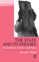 The State and Its Enemies in Papua New Guinea 0700703047 Book Cover