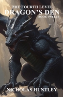 The Fourth Level - Book 12 - Dragon's Den B0CHKZ4YYH Book Cover