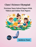Class 1 Science Olympiad Previous Years Solved Papers With Videos and Online Test Papers 9369912916 Book Cover