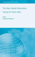 The Neoliberal Revolution: Forging the Market State (International Political Economy) 1349546186 Book Cover