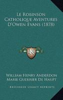 Le Robinson Catholique Aventures D'Owen Evans (1878) 1120462835 Book Cover