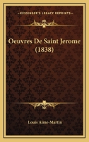 Oeuvres De Saint Jerome (1838) 116773081X Book Cover