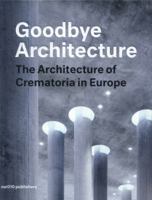 Goodbye Architecture 9462084246 Book Cover