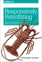 Responsively Retrofitting: Retrofitting Web Sites with Html5 and Css3 1449364209 Book Cover