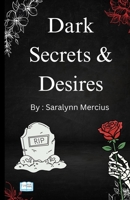 Dark Secrets & Desires B0GYJMK6C7 Book Cover
