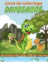 Livre de coloriage Dinosaure | Pour Enfant: Meilleur cadeau pour les enfants à partir de 3 ans | 35 Dinosaures à colorier B087SGC6F7 Book Cover