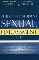 Student-to-Student Sexual Harassment K-12: Strategies and Solutions for Educators to Use in the Classroom, School, and Community 1578862612 Book Cover