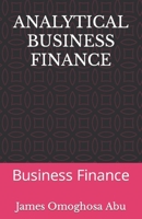 ANALYTICAL BUSINESS FINANCE: Business Finance B0B92CF9WL Book Cover