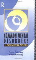 Common Mental Disorders: A Bio-Social Model 0415059879 Book Cover