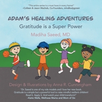 Adam's Healing Adventures: Gratitude is a Super Power 1685131484 Book Cover