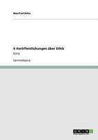 4 Ver�ffentlichungen �ber Ethik: Ethik 3640852575 Book Cover