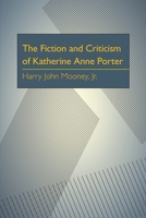 The Fiction and Criticism of Katherine Anne Porter (Critical Essays in Modern Literature) 0822950189 Book Cover