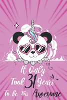 It only took 31 years to be this awesome: A Journal And Sketchbook For 31 Years Old Girls 1658297059 Book Cover