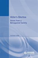 Hitler's Ghettos: Voices from a Beleaguered Society 1939-1944 0340762462 Book Cover