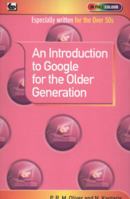 An Introduction to Google for the Older Generation 0859347141 Book Cover