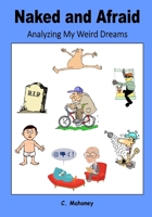 Naked and Afraid - Analyzing My Weird Dreams B09F1KP5C2 Book Cover