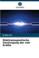 Elektromagnetische Vereinigung der vier Kräfte (German Edition) 6209351298 Book Cover