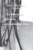 As loucuras são sem arrependimentos B09S63KKHD Book Cover