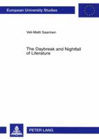 The Daybreak and Nightfall of Literature: Friedrich Schlegel's Idea of Romantic Literature: Between Productive Fantasy and Reflection 3631568045 Book Cover