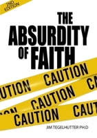 The Absurdity of Faith: A Fresh Look at Hebrews 11 1257049283 Book Cover