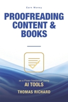 Earn Money Proofreading Content and Books as a Fiverr Freelancer Using AI Tools: Use AI to Proofread Faster, Win Author Clients, and Build a Fiverr Gig That Sells B0HBR7WXRY Book Cover