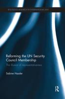 Reforming the Un Security Council Membership: The Illusion of Representativeness 1138817236 Book Cover