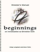 Beginnings Along the Way: An Introduction to Christian Faith, Director's Manual 0687073391 Book Cover