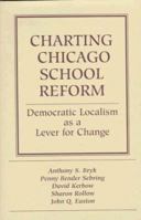 Charting Chicago School Reform 0813366259 Book Cover