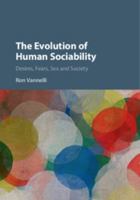 The Evolution of Human Sociability: Desires, Fears, Sex and Society 1107114764 Book Cover