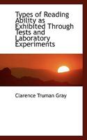 Types of Reading Ability as Exhibited Through Tests and Laboratory Experiments 0526697318 Book Cover
