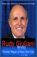 Rudy Giuliani: Former Mayor of New York City B08RX65H7F Book Cover