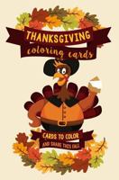 Thanksgiving Coloring Cards: Cards to Color and Share this Fall: A Holiday Coloring Book of Cards - Color Your Own Greeting Cards 1539855627 Book Cover