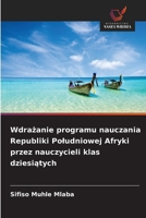 Wdrazanie programu nauczania Republiki Poludniowej Afryki przez nauczycieli klas dziesiatych (Polish Edition) 6209623611 Book Cover