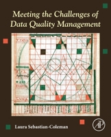 Meeting the Challenges of Data Quality Management 0128217375 Book Cover