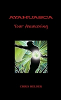 Ayahuasca Your Awakening 1794896635 Book Cover