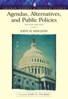 Agendas, Alternatives, and Public Policies (Longman Classics Edition)