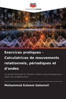 Exercices pratiques - Calculatrices de mouvements relationnels, périodiques et d'ondes 620870698X Book Cover