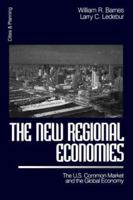 The New Regional Economies: The U.S. Common Market and the Global Economy 0761909397 Book Cover