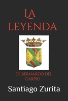 La leyenda: de Bernardo del Carpio B09VHCLC8C Book Cover