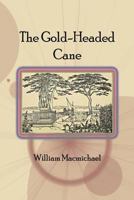 The gold-headed cane. by William Macmichael. M.D.; with an intro 0900596163 Book Cover