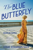 The Blue Butterfly, A Novel of Marion Davies 1647423473 Book Cover