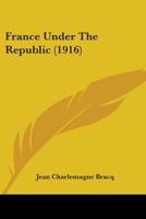 France under the Republic 0548759820 Book Cover