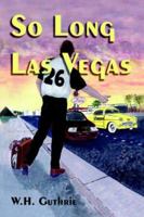 So Long Las Vegas 1591137527 Book Cover