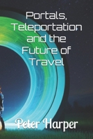 Portals, Teleportation and the Future of Travel B0DS9H8T7Z Book Cover