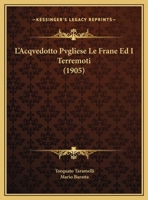 L'Acqvedotto Pvgliese Le Frane Ed I Terremoti (1905) 1149662638 Book Cover