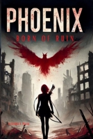 PHOENIX: Born of Ruin B0DMKNZ6BF Book Cover