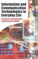 Information and Communication Technologies in Everyday Life: A Concise Introduction and Research Guide (New Technologies/New Cultures) 1859737986 Book Cover