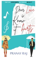 Dear Love: I Know It Hurts 1638738122 Book Cover