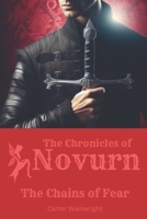 The Chronicles of Novurn: The Chains of Fear (The Chronicles of Novurn (English)) B0F1YC1MV7 Book Cover